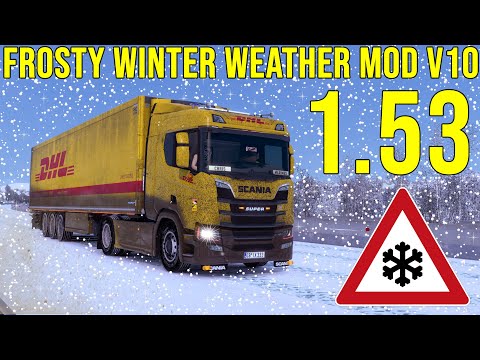 ETS2 1.53 Frosty Winter Weather Mod v10 I Euro Truck Simulator 2 Mods