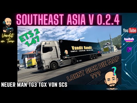 South East Asia Map v0.2.4 - ETS2 1.47 - MAN TG3 TGX - Erster Eindruck - Lohnt sich die Karte???