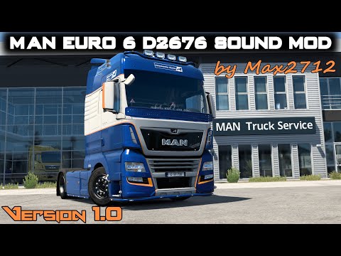 [V1 RELEASE] MAN Euro 6 D2676 sound mod by Max2712 | ETS2 1.43 Mods