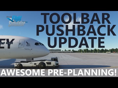 Toolbar Pushback for MSFS - Major Update includes Pushback Pre-Planner! [MUST HAVE Freeware Addon!]